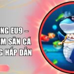 Bắn cá xèng Eu9