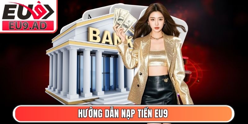 Hướng dẫn nạp tiền Eu9