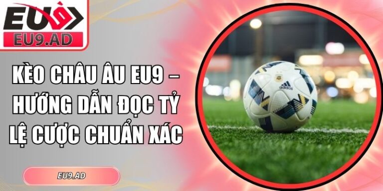 Kèo châu Âu Eu9